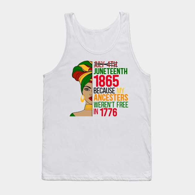 Juneteenth Independence Day - July 4th Juneteenth 1865 Because my Ancesters weren't free in 1776 Tank Top by Thomas Mitchell Coney